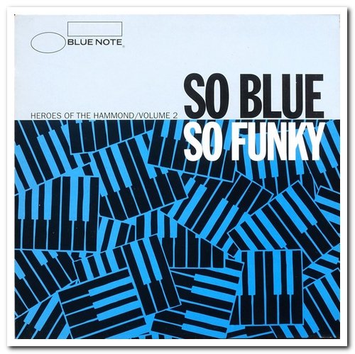 VA - So Blue, So Funky - Heroes Of The Hammond Volume 1 & 2 (1991/1994)