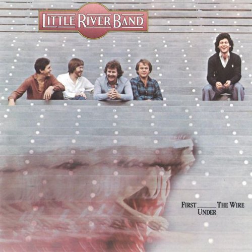 Little River Band - First Under The Wire (2010 Digital Remaster) (1979/2010) flac