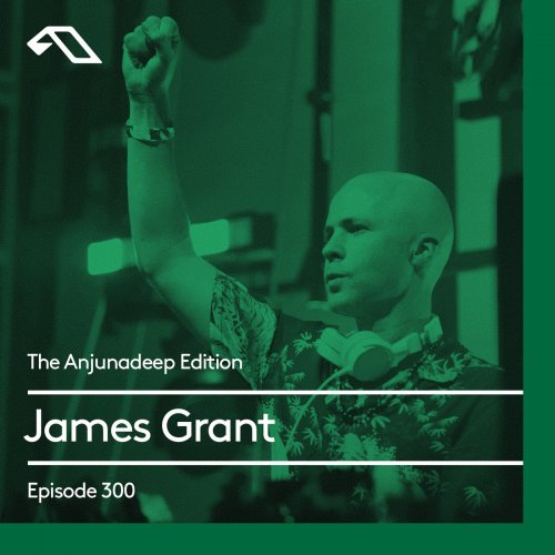 James Grant - The Anjunadeep Edition 300 (2020)