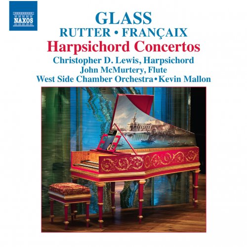 Christopher D. Lewis, John McMurtery, West Side Chamber Orchestra, Kevin Mallon - Glass, Rutter & Françaix: Harpsichord Concertos (2013) [Hi-Res]