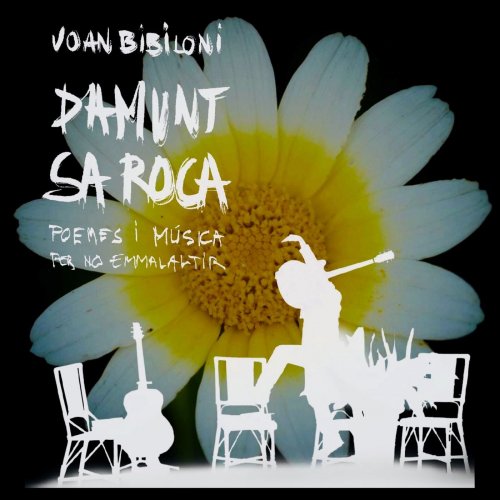 Joan Bibiloni - Damunt Sa Roca (Poemes i Música per no Emmalaltir) (2020) [Hi-Res]