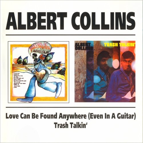 Albert Collins - Love Can Be Found Anywhere (Even In A Guitar)/Trash Talkin' (1997) [CD Rip]