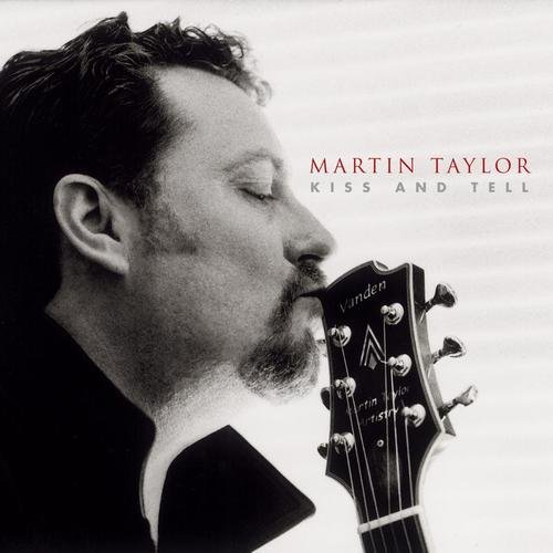 Martin Taylor - Kiss and Tell (1999)