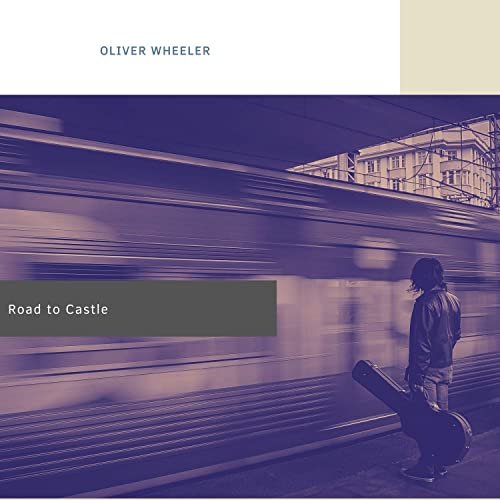 Oliver Wheeler - Road to Castle (2020)