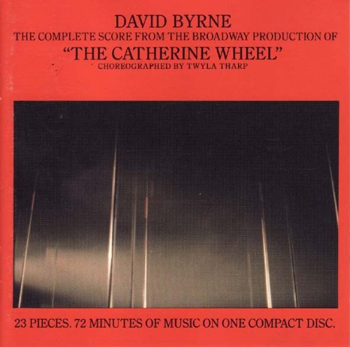 David Byrne - The Catherine Wheel (The Complete Score from the Broadway Production) (1981) [1990]