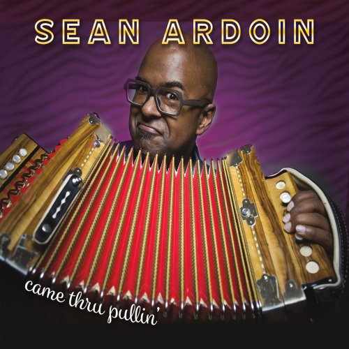 Sean Ardoin - Came Thru Pullin' (2020)