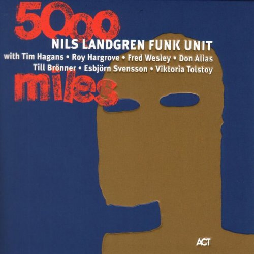 Nils Landgren Funk Unit - 5000 Miles (1999)