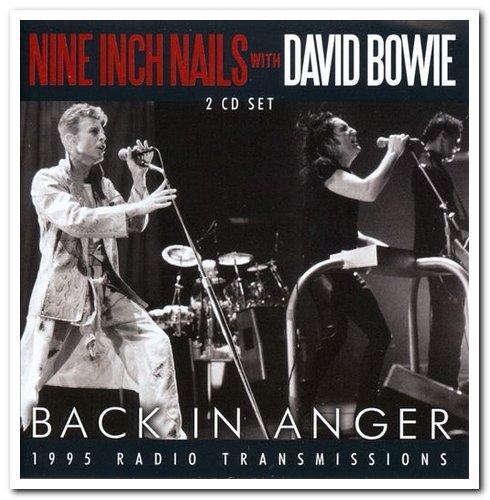 Nine Inch Nails with David Bowie - Back In Anger [2CD Set] (2016)