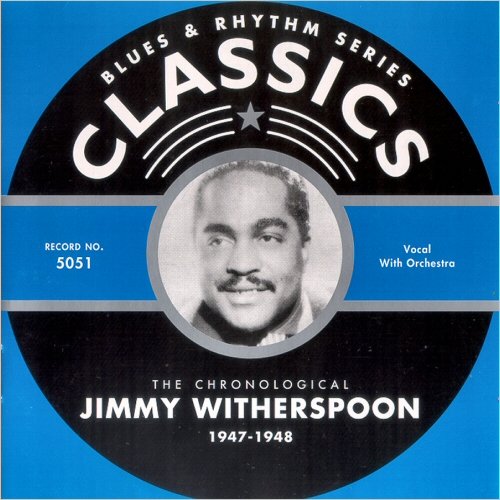 Jimmy Witherspoon - Blues & Rhythm Series 5051: The Chronological Jimmy Witherspoon 1947-48 (2003)