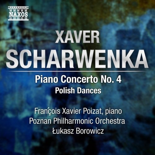 François Xavier Poizat, Poznań Philharmonic Orchestra, Łukasz Borowicz - Franz Xaver Scharwenka - Piano Concerto No.4 / Polish National Dances (2011)