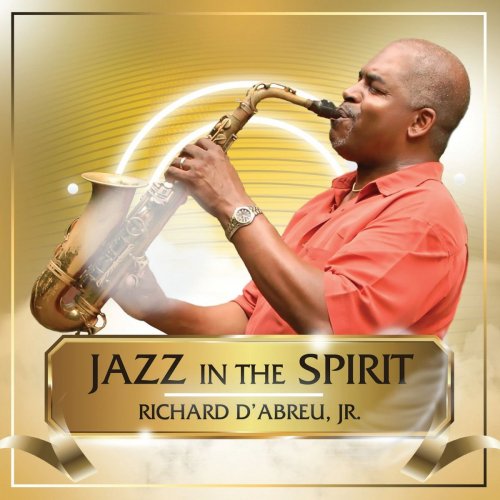 Richard D'Abreu, Jr. - Jazz in the Spirit (2020)
