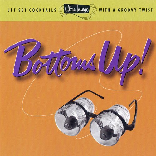 VA - Ultra-Lounge Vol. 18 - Bottoms Up! (1997)