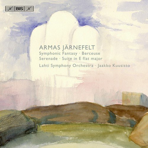 Lahti Symphony Orchestra, Jaakko Kuusisto - Armas Järnefelt - Symphonic Fantasy, Suite in E flat major, Serenade, Berceuse (2010) Hi-Res