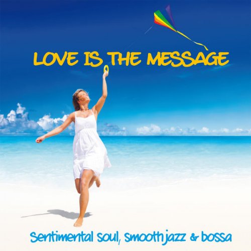 VA - Love Is The Message (Sentimental Soul, Smooth Jazz & Bossa) (2020) flac