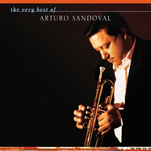Arturo Sandoval - The Very Best of Arturo Sandoval (2004) FLAC