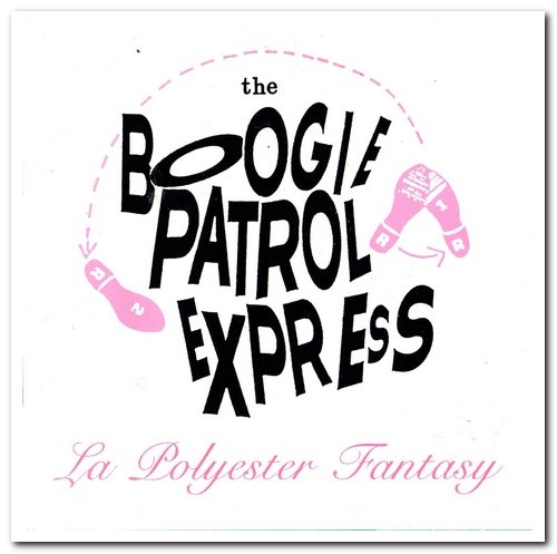 The Boogie Patrol Express - La Polyester Fantasy (1993)