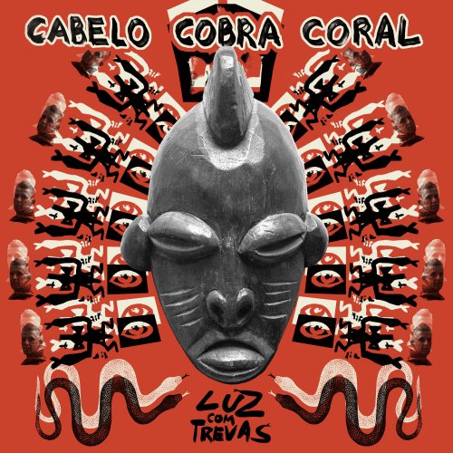 Cabelo Cobra Coral - Luz Com Trevas (2020)