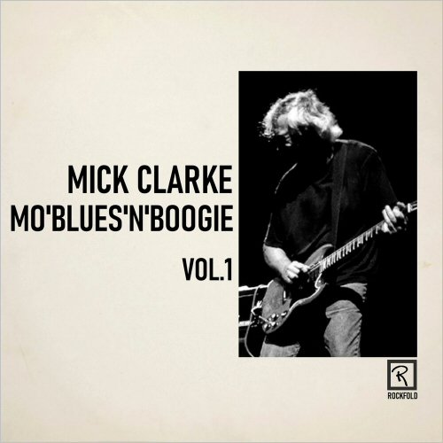 Mick Clarke - Mo'Blues'n'Boogie Vol. 1 (2020)