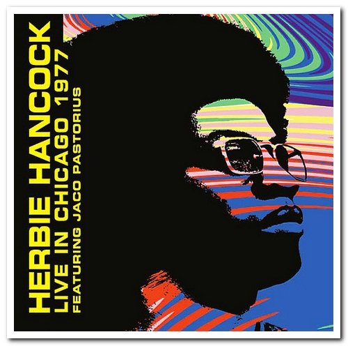Herbie Hancock Featuring Jaco Pastorius - Live in Chicago '77 (2016)