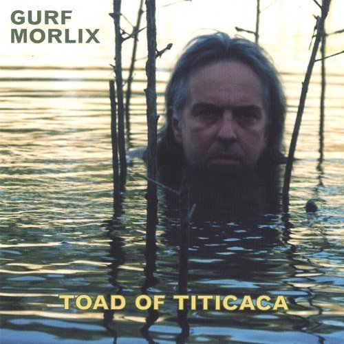 Gurf Morlix - Toad Of Titicaca (2000)