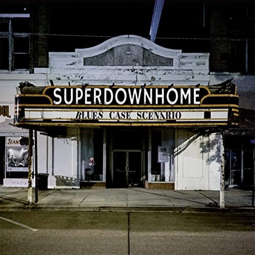 Superdownhome - Blues Case Scenario (2020 Remaster) (2020) Hi Res