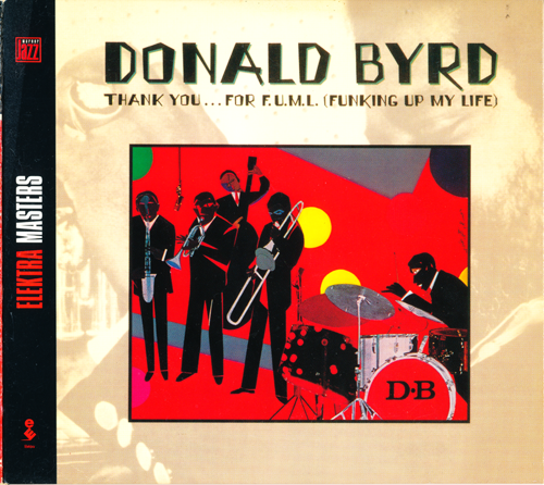 Donald Byrd ‎- Thank You … For F.U.M.L. (Funking Up My Life) (1978/2002) CD-Rip