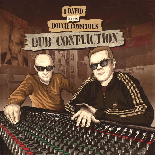 David I - Conscious Sounds Presents Dub Confliction I David Meets Dougie Conscious (2018) [Hi-Res]