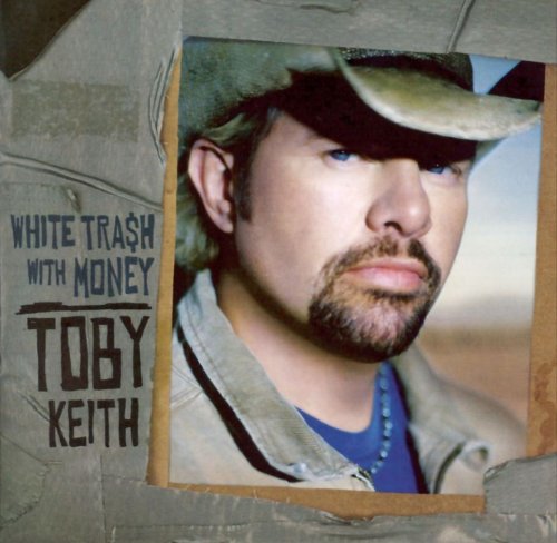 Toby Keith - White Trash With Money (2006)