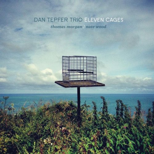Dan Tepfer - Eleven Cages (2017) [Hi-Res]