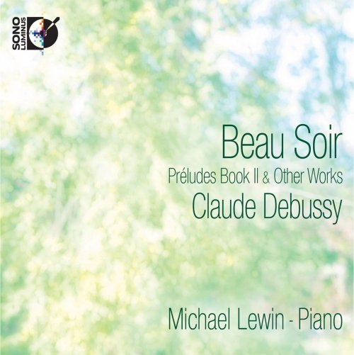 Michael Lewin - Debussy: Beau Soir - Préludes Book II & Other Works (2014) [Hi-Res]