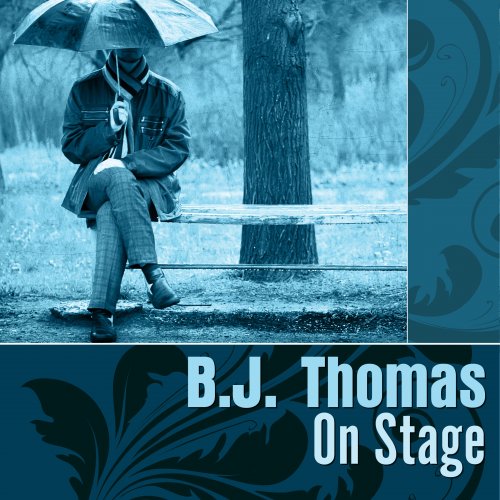 B.J. Thomas - On Stage (2013)