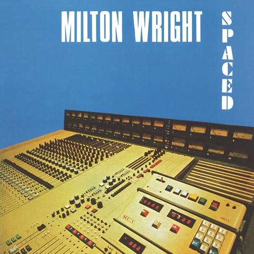 Milton Wright - Spaced (1977/2009)