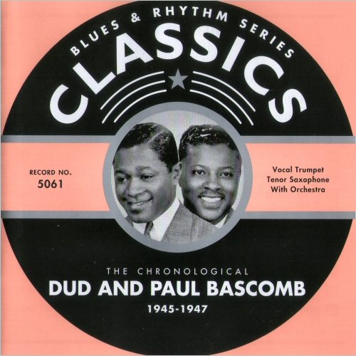Dud & Paul Bascomb - Blues & Rhythm Series 5061: The Chronological Dud & Paul Bascomb 1945-1947 (2003)
