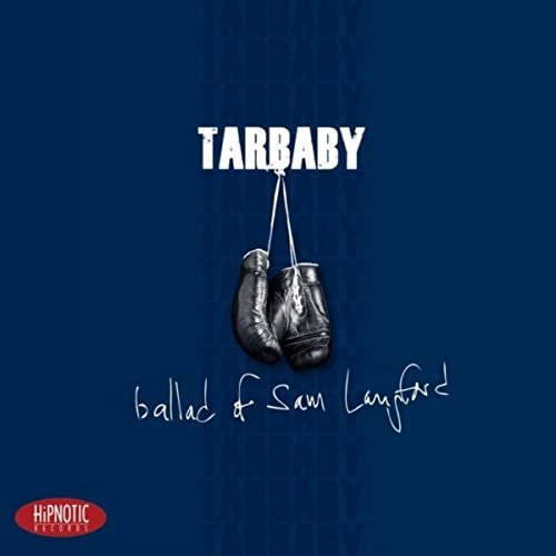Tarbaby - Ballad Of Sam Langford (2013)