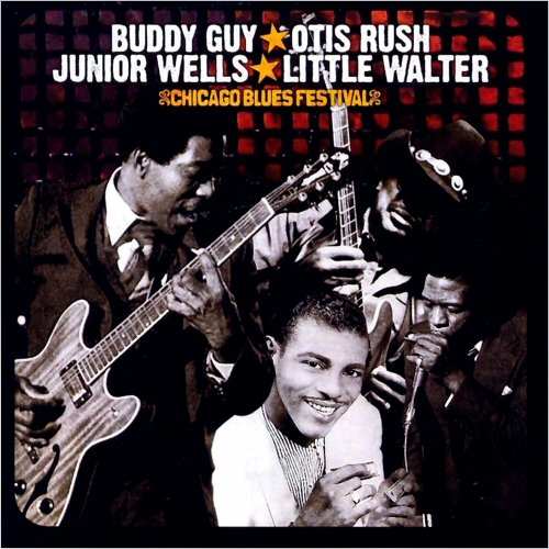 Buddy Guy, Junior Wells, Little Water & Otis Rush - The Chicago Blues Festival (2006)