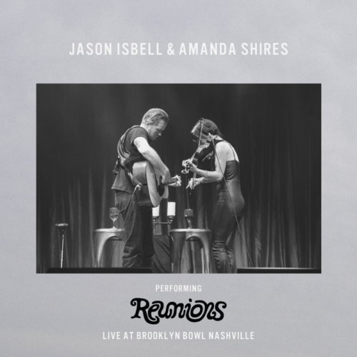 Jason Isbell and Amanda Shires - Reunions: Live At Brooklyn Bowl Nashville (2020) Hi-Res