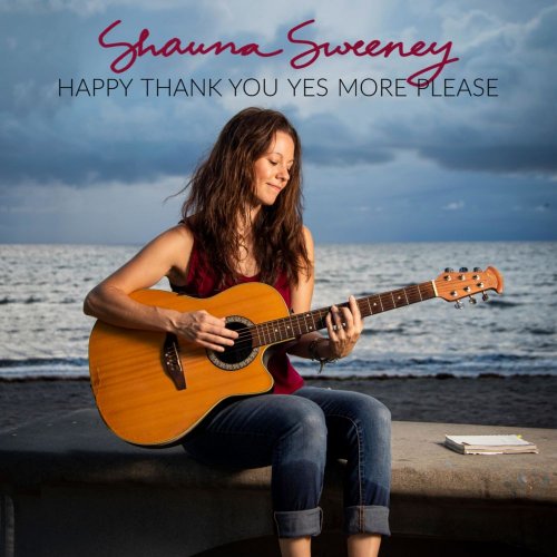 Shauna Sweeney - Happy Thank You Yes More Please (2020)