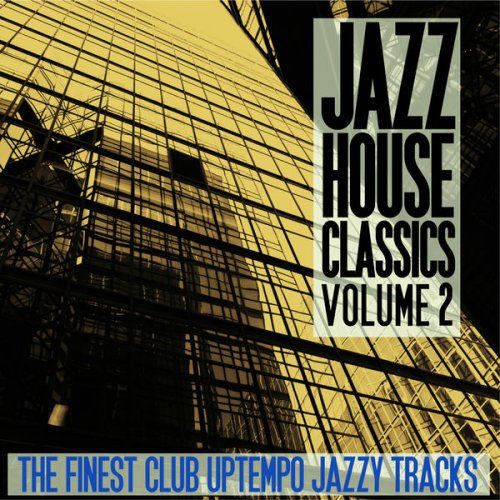 VA - Jazz House Classics, Vol. 2 (The Finest Club Uptempo Jazzy Tracks) (2014) flac
