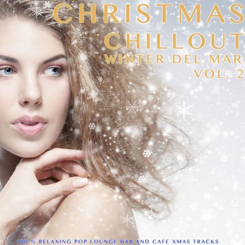 Christmas Chillout Winter del Mar, Vol. 2 (100 % Relaxing Pop Lounge Bar and Cafe Xmas Tracks) (2014)