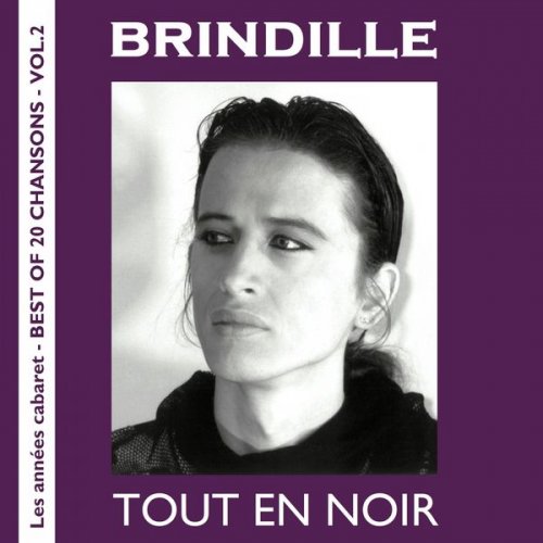 Brindille - Tout en noir (Les années cabaret / Best of 20 Chansons, Vol. 2) (2020)