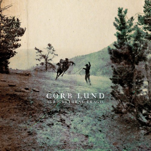 Corb Lund - Agricultural Tragic (2020) [Hi-Res]