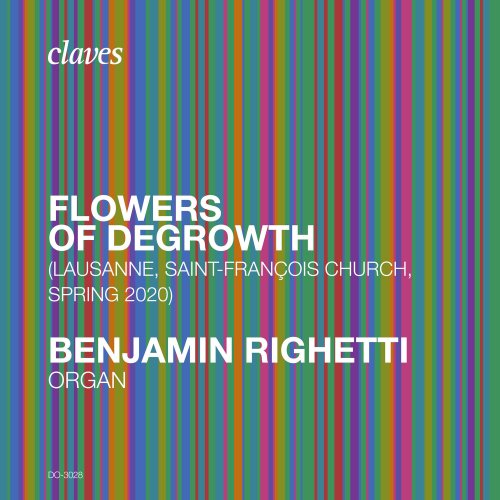 Benjamin Righetti - Flowers of Degrowth (2020) [Hi-Res]