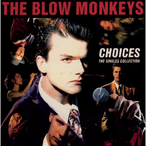 The Blow Monkeys - Choices: The Single Collection (1989)