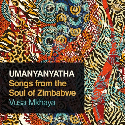 Vusa Mkhaya - Umanyanyatha: Songs from the Soul of Zimbabwe (2020)