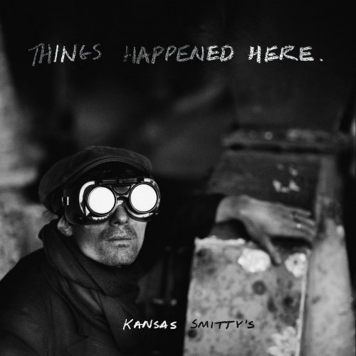 Kansas Smitty's - Things Happened Here (2020)