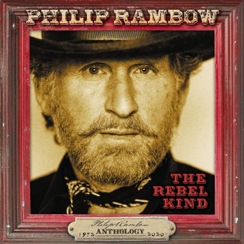 Philip Rambow - The Rebel Kind: Anthology 1972-2020 (2020)