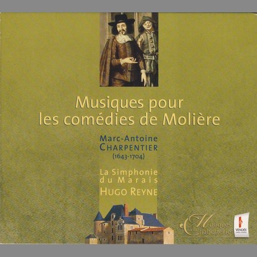 La Simphonie du Marais, Hugo Reyne - Charpentier - Musiques pour les comedies de Moliere (2012)