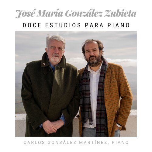 Carlos González Martínez, José María González Zubieta - José María González Zubieta: Doce Estudios para Piano (2020) [Hi-Res]