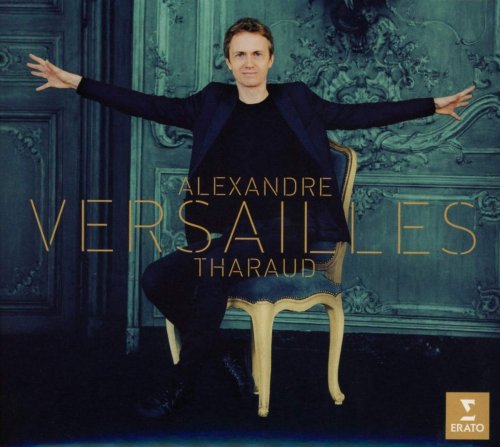 Alexandre Tharaud - Versailles: Rameau, de Visée, Royer, d'Anglebert, Couperin, Duphly, Lully (2019) CD-Rip