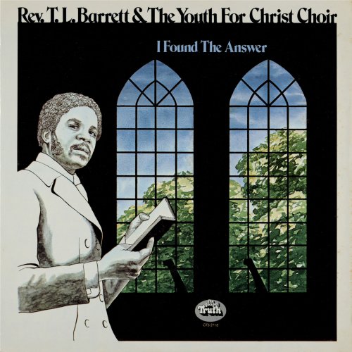 Rev. T. L. Barrett And The Youth For Christ Choir - I Found The Answer (Remastered) (2020) [Hi-Res]